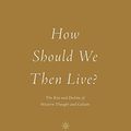 Cover Art for B09J1L95KL, How Should We Then Live?: The Rise and Decline of Western Thought and Culture by Francis A. Schaeffer