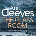 Cover Art for 9781743294475, The Glass Room by Ann Cleeves