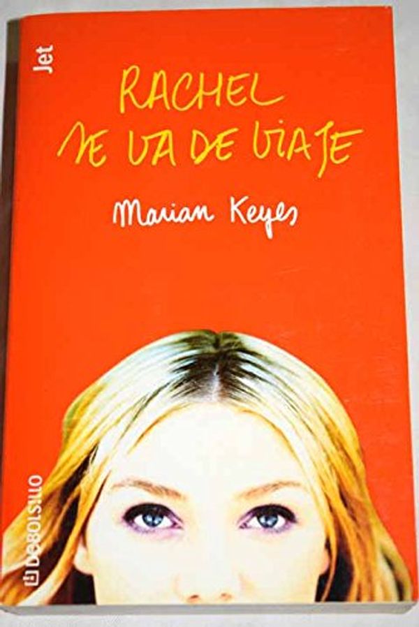 Cover Art for 9788484502760, Rachel se va de viaje by Marian Keyes