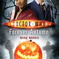Cover Art for 9781846072703, Doctor Who: Forever Autumn by Mark Morris