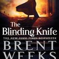 Cover Art for 9780748116980, The Blinding Knife: Book 2 of Lightbringer by Brent Weeks