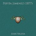 Cover Art for 9781165538768, Pepita Jimenez (1877) by Juan Valera