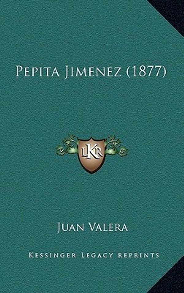 Cover Art for 9781165538768, Pepita Jimenez (1877) by Juan Valera