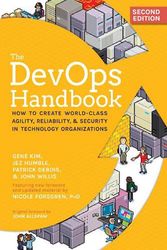 Cover Art for 9781950508402, The DevOps Handbook: How to Create World-Class Agility, Reliability, & Security in Technology Organizations by Gene Kim, Jez Humble, Patrick Debois, John Willis, Nicole Forsgren