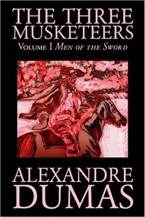 Cover Art for 9781592248629, The Three Musketeers: v. 1 by Alexandre Dumas