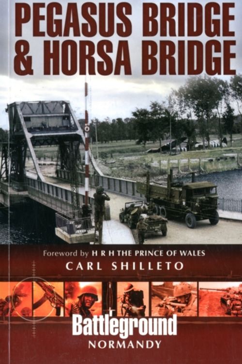 Cover Art for 9781848843097, Pegasus Bridge and Horsa Bridge by Carl Shilleto