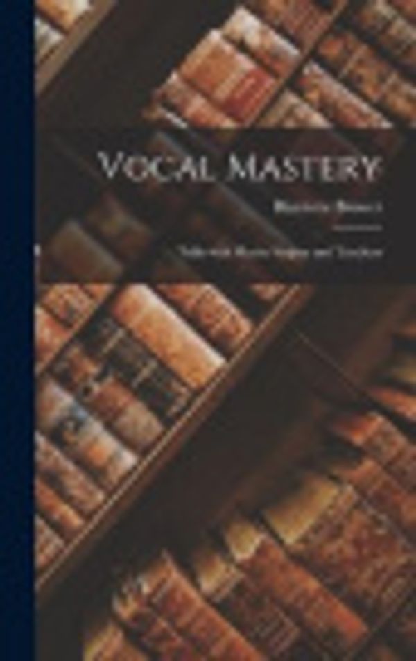 Cover Art for 9781016750325, Vocal Mastery by Harriette Brower