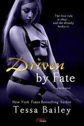 Cover Art for 9781508502777, Driven by Fate by Tessa Bailey