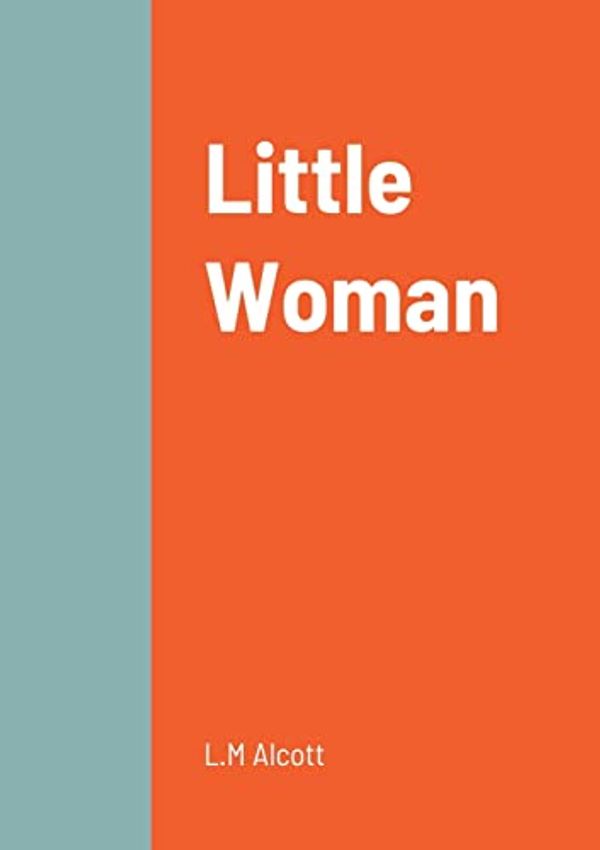 Cover Art for 9781458336361, Little Woman by L M Alcott