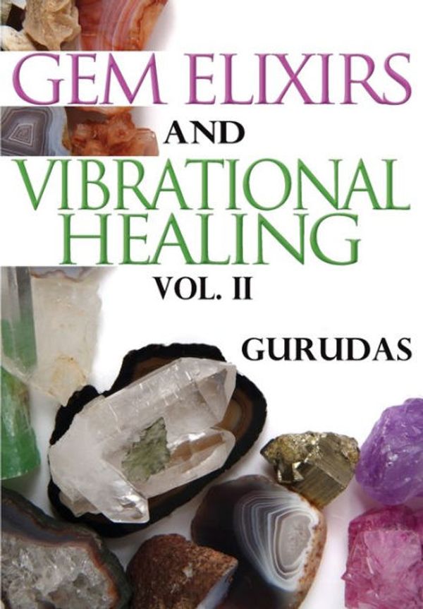 Cover Art for 9781939438966, Gem Elixirs and Vibrational Healing Volume II by "Gurudas"
