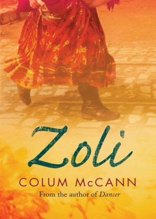 Cover Art for 9780297852247, Zoli by Colum McCann
