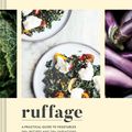 Cover Art for 9781452169378, Ruffage: A Practical Guide to Vegetables by Abra Berens