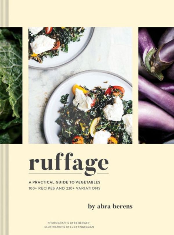 Cover Art for 9781452169378, Ruffage: A Practical Guide to Vegetables by Abra Berens