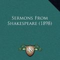 Cover Art for 9781167055683, Sermons from Shakespeare (1898) by William Day Simonds