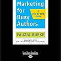 Cover Art for 9781458734747, Online Marketing for Busy Authors: A Step-by-Step Guide by Fauzia Burke