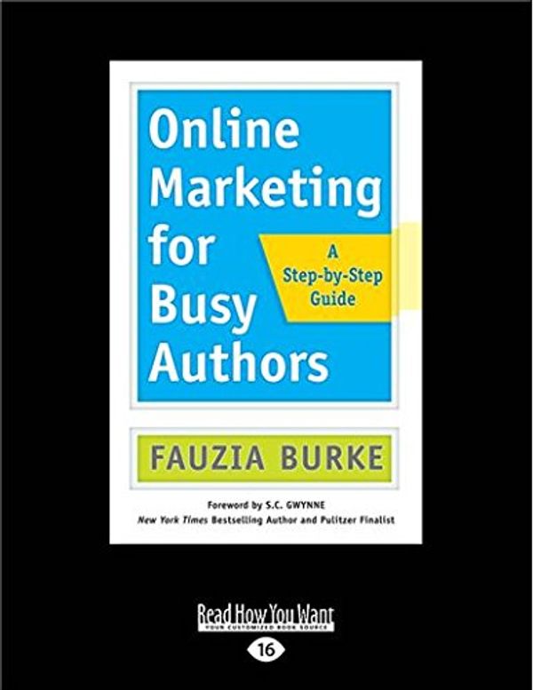 Cover Art for 9781458734747, Online Marketing for Busy Authors: A Step-by-Step Guide by Fauzia Burke