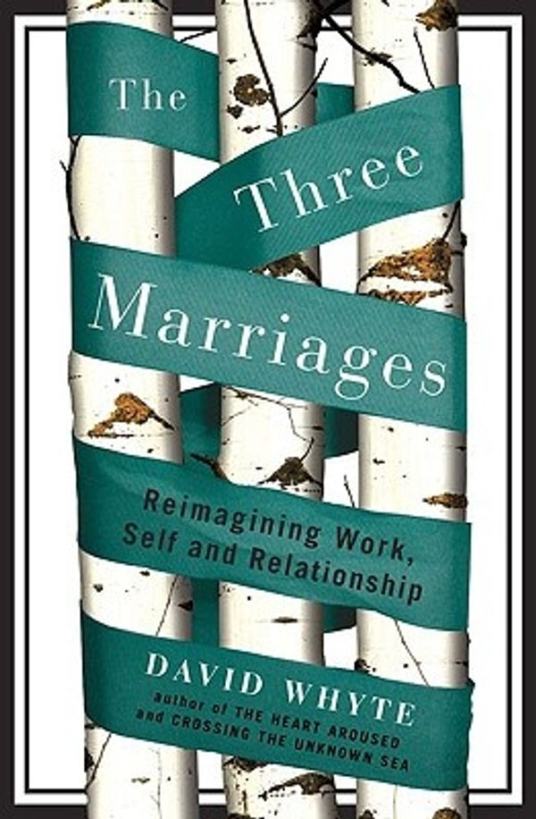 Cover Art for 9781594488603, The Three Marriages by David Whyte