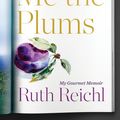 Cover Art for 9781400069996, Save Me the Plums by Ruth Reichl