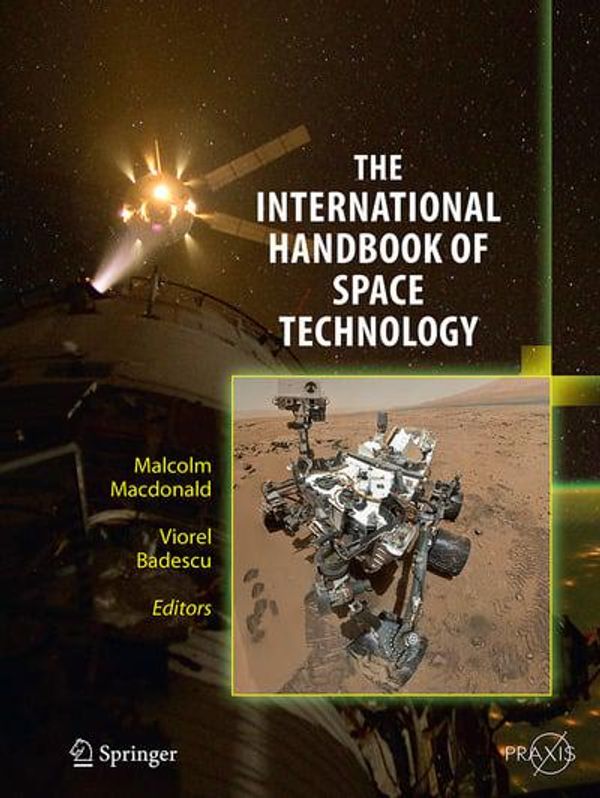 Cover Art for 9783662506080, The International Handbook of Space Technology (Springer Praxis Books) by Malcolm Macdonald, Viorel Badescu