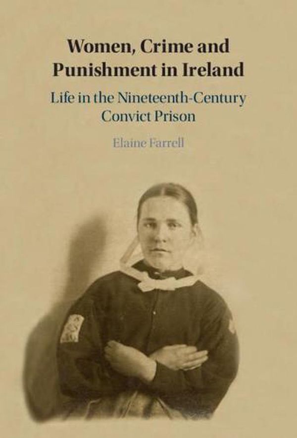 Cover Art for 9781108839501, Women, Crime and Punishment in Ireland by Elaine Farrell