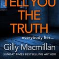 Cover Art for 9781780899862, To Tell You the Truth by Gilly Macmillan