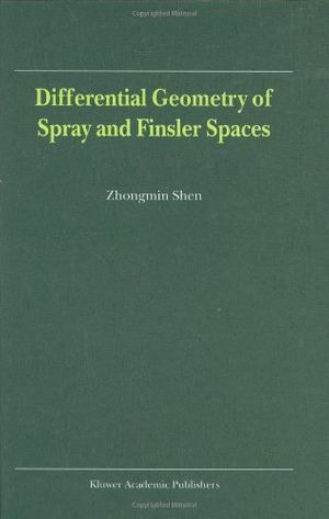 Cover Art for 9780792368687, Differential Geometry of Spray and Finsler Spaces by Zhongmin Shen