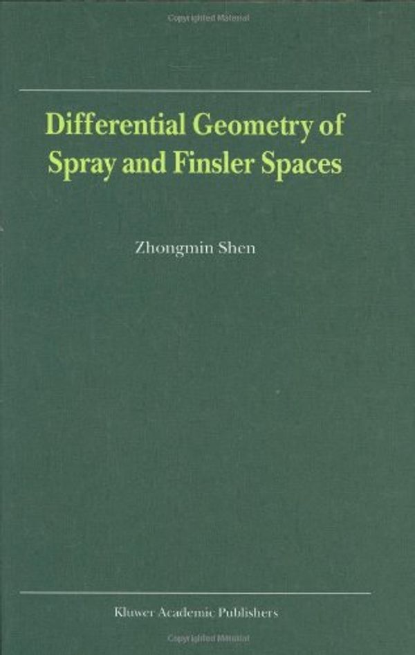 Cover Art for 9780792368687, Differential Geometry of Spray and Finsler Spaces by Zhongmin Shen