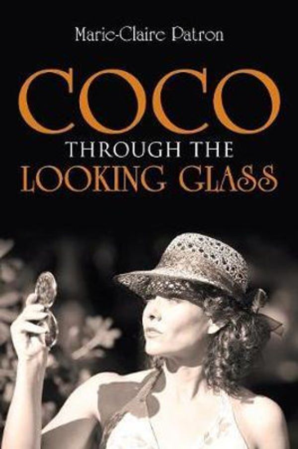 Cover Art for 9781504312844, Coco Through the Looking Glass by Marie-Claire Patron