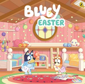Cover Art for 9781761044922, Bluey: Easter by Bluey
