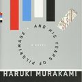 Cover Art for 9781101911266, Colorless Tsukuru Tazaki and his Years of Pilgrimage by Haruki Murakami