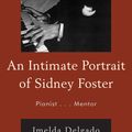 Cover Art for 9780761859352, An Intimate Portrait of Sidney Foster by Imelda Delgado