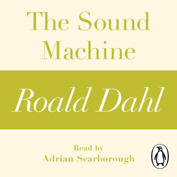 Cover Art for B0093Q08XG, The Sound Machine: A Roald Dahl Short Story (Unabridged) by Unknown