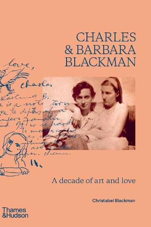 Cover Art for 9781760763862, Charles and Barbara Blackman: A Decade of Art and Love by Christabel Blackman