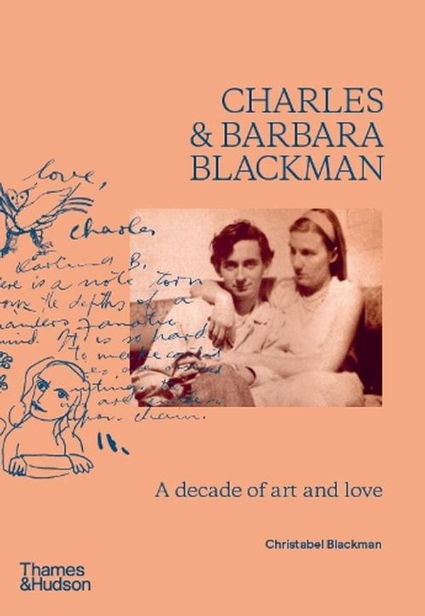 Cover Art for 9781760763862, Charles and Barbara Blackman: A Decade of Art and Love by Christabel Blackman