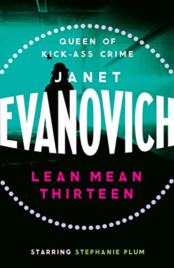 Cover Art for B005LWQ9AM, Lean Mean Thirteen: A fast-paced crime novel full of wit, adventure and mystery (Stephanie Plum Book 13) by Janet Evanovich