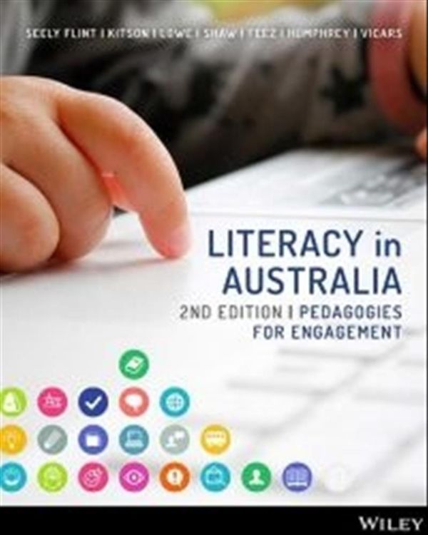 Cover Art for 9780730363323, Literacy in Australia 2E Hybrid by Amy Seely Flint, Lisbeth Kitson, Kaye Lowe, Kylie Shaw, Mark Vicars, Susan Feez, Sally Humphrey