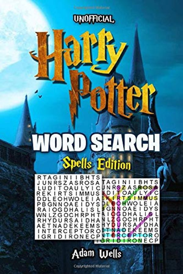 Cover Art for 9781791964764, Harry Potter Word Search: Ultimate SPELLS Edition from J.K Rowling’s Magical Books and Films. Learn All the Spells with Fun by Adam Wells