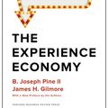Cover Art for 9781633697980, The Experience Economy, With a New Preface by the Authors: Competing for Customer Time, Attention, and Money by B. Joseph Pine II, James H. Gilmore