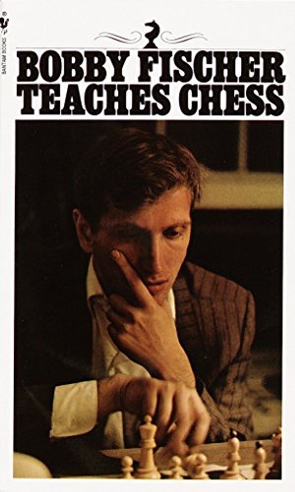 Cover Art for 9780553130539, Bobby Fischer Teaches Chess by Bobby Fischer, Stuart Margulies, Don Mosenfelder