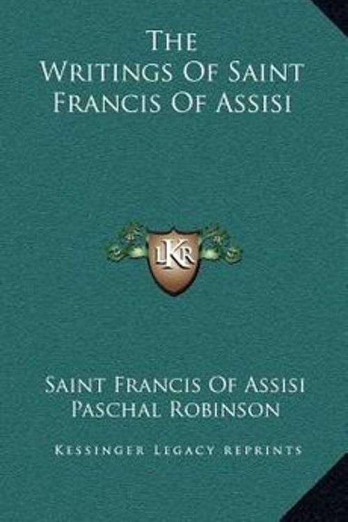 Cover Art for 9781163538586, The Writings of Saint Francis of Assisi by Saint Francis of Assisi