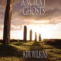 Cover Art for 9781921857478, The Year of Ancient Ghosts by Kim Wilkins