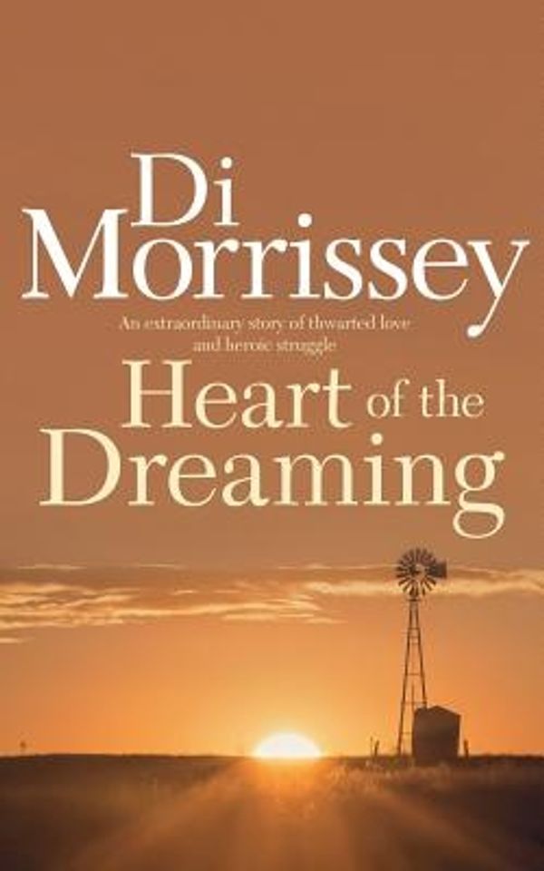 Cover Art for 9781250053428, Heart of the Dreaming by Di Morrissey