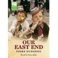 Cover Art for 9781846525827, Our East End by Piers Dudgeon