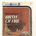 Cover Art for 9780373720231, Birth of Fire (Laser Books, No. 23) by Jerry Pournelle