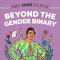 Cover Art for 9780593094662, Beyond the Gender Binary by Alok Vaid-Menon