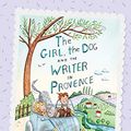 Cover Art for B07CRS3QLH, The Girl, the Dog and the Writer in Provence (The Girl, the Dog and the Writer, Book 2) by Katrina Nannestad