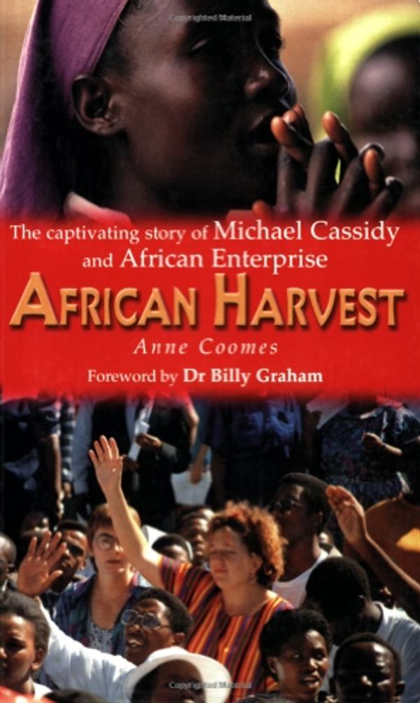 Cover Art for 9781854245991, African Harvest: The Captivating Story of Michael Cassidy and African Enterprise by Anne Coomes