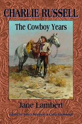 Cover Art for 9780878425860, Charlie Russell: The Cowboy Years by Jane Lambert