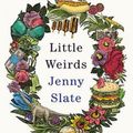 Cover Art for 9780349726403, Little Weirds by Jenny Slate
