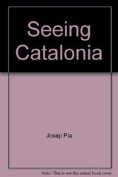 Cover Art for 9788423312580, Seeing Catalonia by Josep Pla; Christian Sarramon